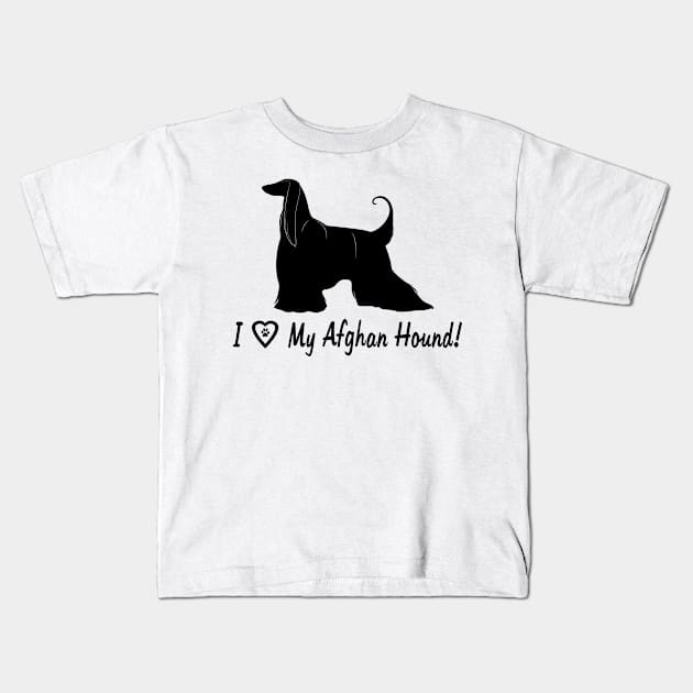 I Love My Afghan Hound Kids T-Shirt by PenguinCornerStore